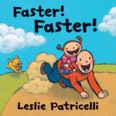 Faster! Faster! by Patricelli